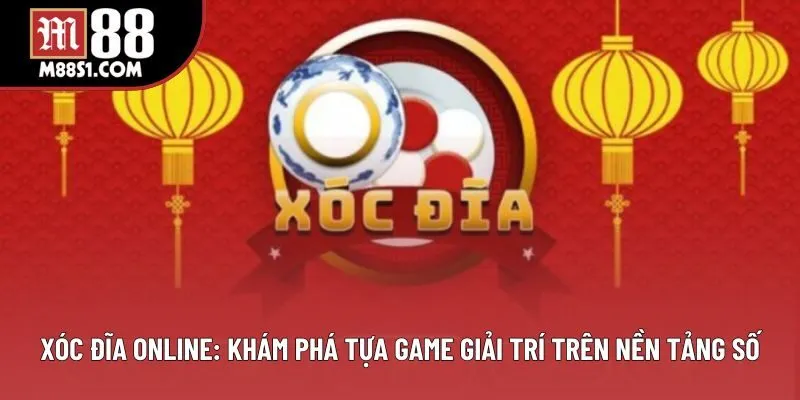 Xóc Đĩa Online: Chia Sẻ Mẹo Chuẩn Để Ăn Tiền Nhà Cái
